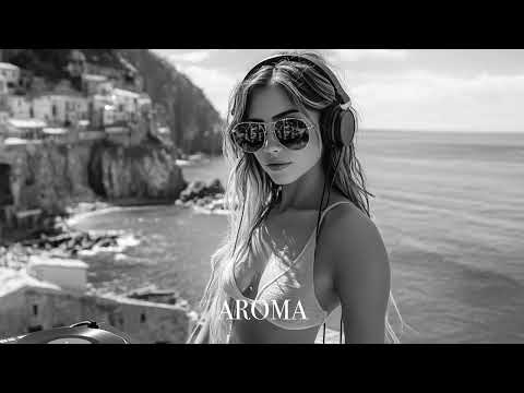 Top Mix Aroma Summer Mix 2025🌴 Deep Feelings Deep House Mix [AROMA Music 2025] [Remix Music]