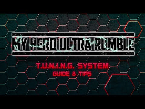 MY HERO ULTRA RUMBLE — T.U.N.I.N.G. SYSTEM Guide & Tips