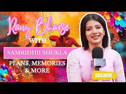 EXCLUSIVE! Samriddhi Shukla RECALLS Looking Like A 'SMURF' During Holi As A Child, Wishes & More