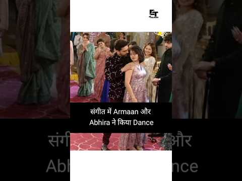 Yrkkh | Abhira And Armaan Dance In Sangeet Ceremony