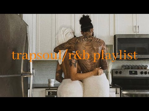 when you're with your favorite person (pt. 2) - trapsoul playlist