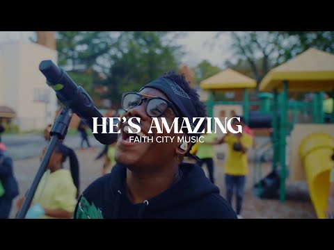 Faith City Music: He's Amazing