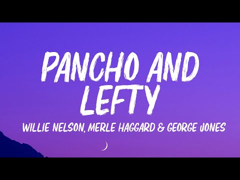 Merle Haggard, Willie Nelson - Pancho and Lefty (Lyrics)