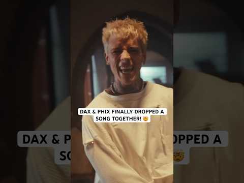 DAX and PHIX finally dropped a song together?! 🤯