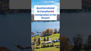 QUESTIONS ASKED FOR IMMIGRATION AT THE CANADIAN AIRPORT #canadavisaupdate #canadaimmigration