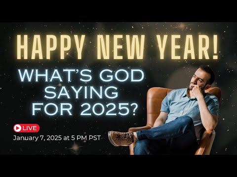 What Is God Saying For 2025?