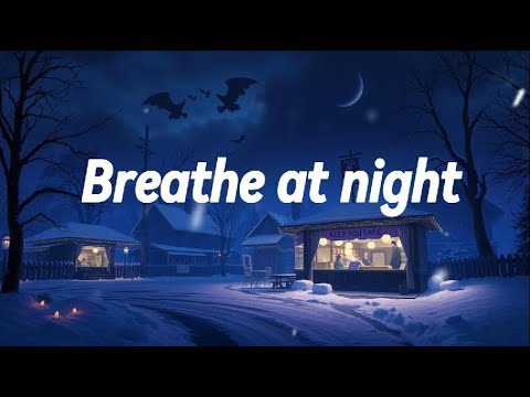 Breathe at night 🍀 Lofi Deep Focus 🌳 Study/Calm/Heal [ Lofi Hip Hop - Lofi Chill ]