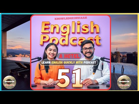 🎙️ English Podcast Episode 51 | Learn English Conversations at a Hotel 🏨 @knowledgeindiaAK