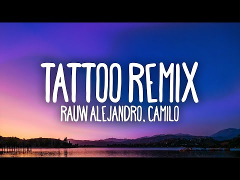 Rauw Alejandro & Camilo - Tattoo Remix 1 hour lyrics