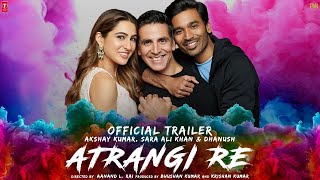 Atrangi Re | Official Concept Trailer |Aanand Rai |AR Rahman | Akshay Kumar |Sara Ali Khan | Dhanush