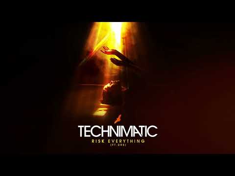 Technimatic - Risk Everything ft. DRS