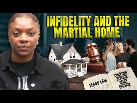 What Texas Law says about Infidelity and the Martial Home