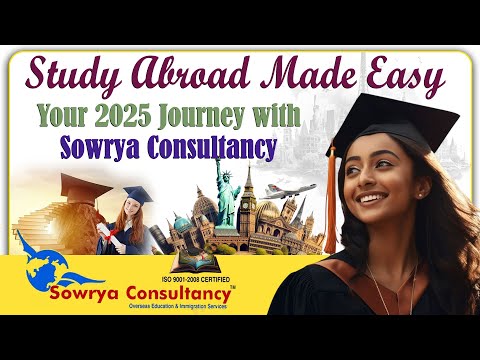 Study Abroad Made Easy: Your 2025 Journey with Sowrya Consultancy