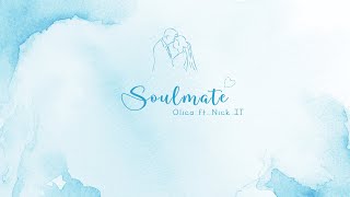 Soulmate -  OLICA x NICK IT [Official Audio] (Richie and Jade)