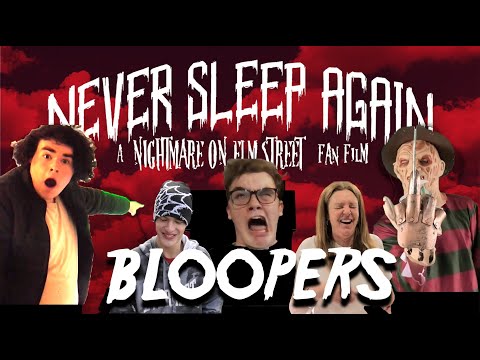 Never Sleep Again: BLOOPERS