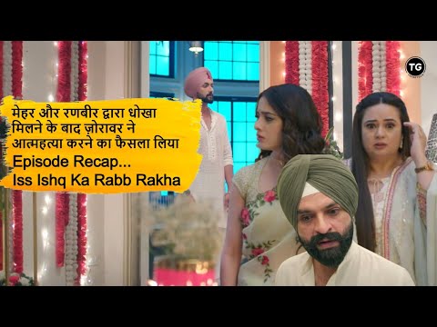 Iss Ishq Ka Rabb Rakha | Zoravar decides to commit suicide after being betrayed by Meher and Ranbir