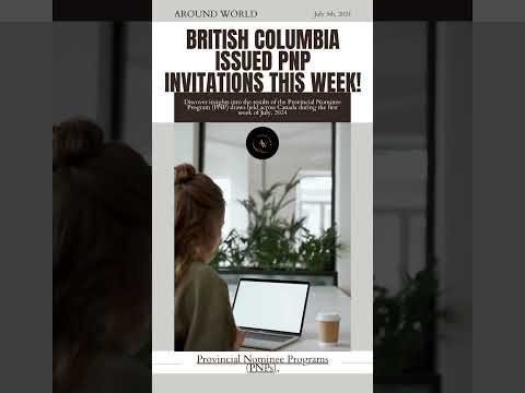 British Columbia Issued PNP Invitations This Week! #canada #immigration #canadaimmigration