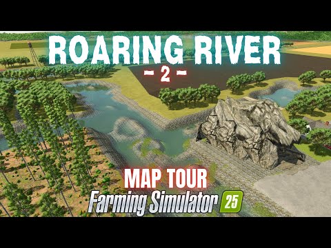 ROARING RIVER 2 - Map Tour - Farming Simulator 25