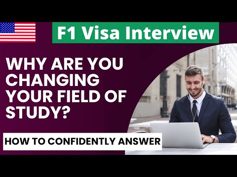 F1 Visa Interview : How to Confidently Answer 'Why Are You Changing Your Field of Study?