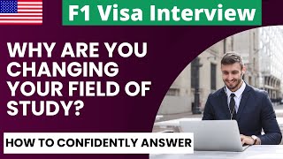 F1 Visa Interview : How to Confidently Answer 'Why Are You Changing Your Field of Study?