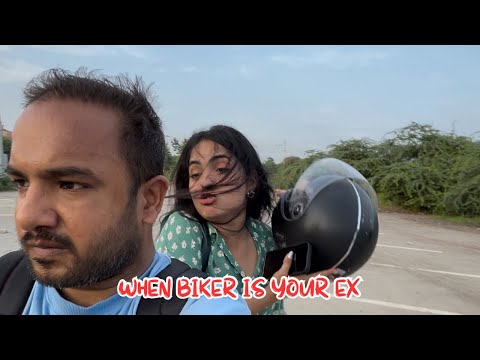 When biker is your EX! Ft. @Funnymaniiiii