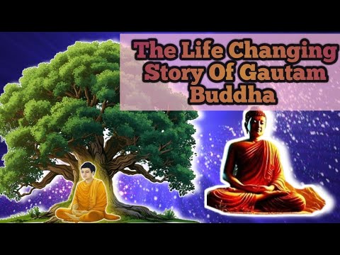 The Life Changing Story Of Gautam Buddha