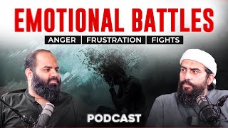 Emotional Battles, Anger, Fights & Struggles | Podcast #11 | Shaykh Adeel Arfeen & Shaykh Atif Ahmed