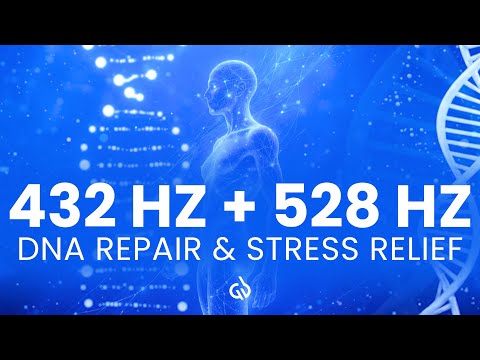 🎵 432Hz + 528Hz: DNA Repair & Stress Relief Music 🎵