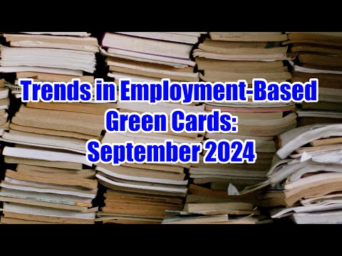 Trends In Employment-Based Green Cards: September 2024