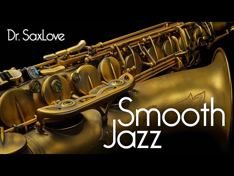 Smooth Jazz • Smooth Jazz Saxophone Instrumental Music • Jazz Music for Everyone