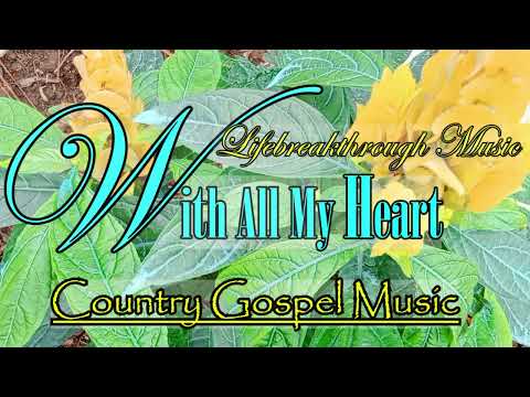 I STAND BY YOU WITH  ALL MY HEART Inspirational Country Gospel by Lifebreakthrough