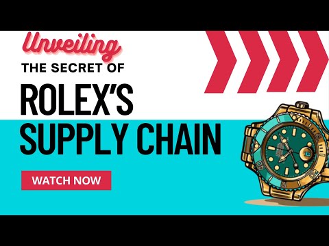 Rolex's Supply Chain management secrets : Achieving excellence through scarcity | MBA Case Study