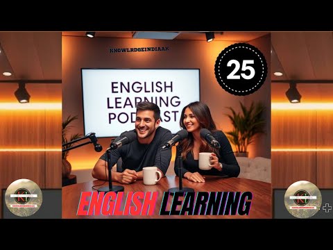 English Learning Podcast | Speak Fluent English Fast | English Podcast Episode 25 @knowledgeindiaAK