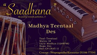 Madhya Teentaal | Des | 150bpm | C# | Live Harmonium | 108 Cycles | Saadhana