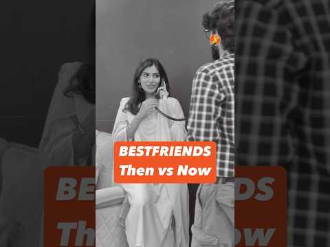 Bestfriends ची उत्क्रांती 🤣🤣 #BhaDiPa