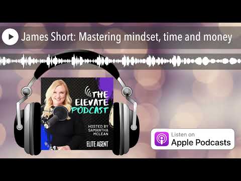 James Short: Mastering mindset, time and money