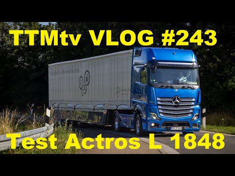 TTMtv VLOG #243 - Test Mercedes-Benz Benz Actros L 1848