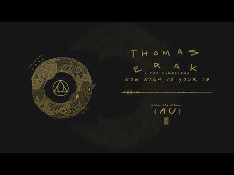 Thomas Erak & The Ouroboros - How High Is Your I.Q.?