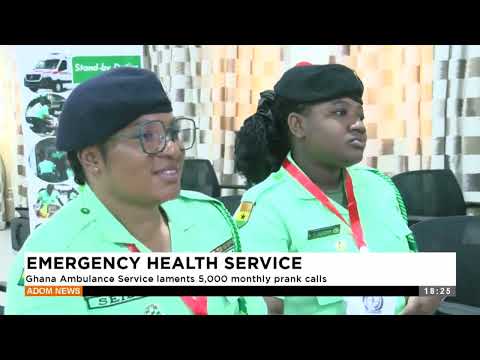 Emergency Health Service: Ghana Ambulance Service laments 5,000 monthly prank calls (13-03-25)