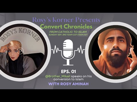 Convert Chronicles: From Catholic To Islam W/@Brother_Mikail