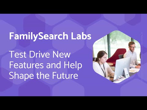 FamilySearch Labs: Test Drive New Features and Help Shape the Future – Kathryn Grant (8 August 2024)