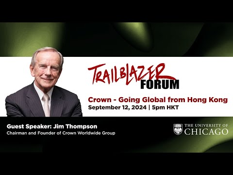 Trailblazer Forum: Crown - Going Global from Hong Kong - Jim Thompson