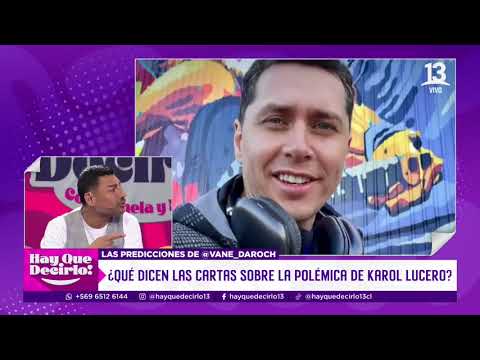 La llamativa predicción de Vanessa Daroch sobre el futuro de Karol Lucero  | Hay Que Decirlo