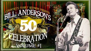 Country's Family Reunion: Bill Anderson's 50th Anniversary Celebration - Episode 1