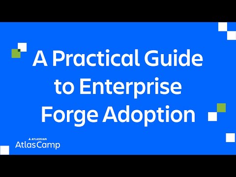 A Practical Guide to Enterprise Forge Adoption | Atlas Camp 2025