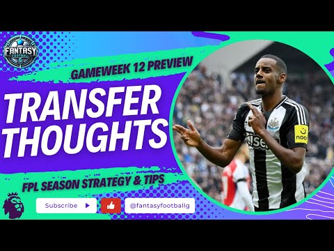 FPL GW12 Early Thoughts & Transfer Plans| Fantasy Premier League Tips 2024/25