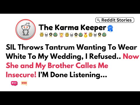 SIL Throws Tantrum Wanting To Wear White | The Karma Keeper #AITA  #WeddingDrama #FamilyTension