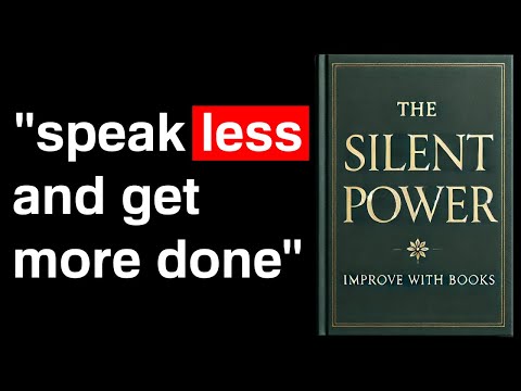 The Silent Power: How to Speak Less and Get More Done | Audiobook