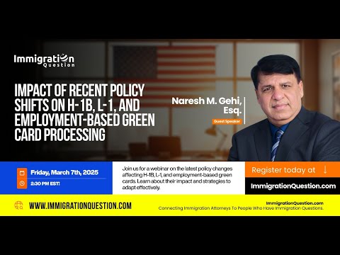 Impact of Recent Policy Shifts on H-1B, L-1, and Employment-Based Green Card Processing