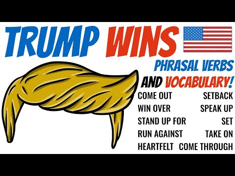 Trump Wins the Election - Learn English Phrasal Verbs